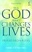 The God Who Changes Lives: Pt. 4