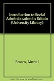 Introduction to social administration in Britain