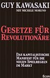 Gesetze Fur Revolutionare Das Kapitalisische Manifest Fur Die Neuen Spielregeln