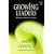 Growing Leaders: Reflections on Leadership, Life and Jesus