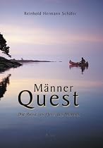 M&auml;nner Quest: Die Reise ins Herz des Mannes