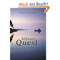 M�nner Quest: Die Reise ins Herz des Mannes