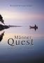 M�nner Quest: Die Reise ins Herz des Mannes
