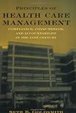Health Care Books item: Principles of Health Care Management: Compliance Consumerism and Accountability in the 21st Century