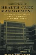 Principles of Health Care Management: Compliance Consumerism and Accountability in the 21st Century