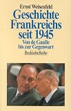 Geschichte Frankreichs seit 1945. Von de Gaulle bis zur Gegenwart.
