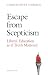 Escape from Scepticism: Liberal Education As If Truth Mattered