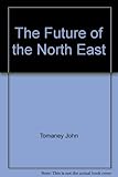 The future of the North East