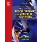Tietz Textbook of Clinical Chemistry and Molecular Diagnostics (TIETZ TEXTBOOK OF CLINICAL... by Carl A. Burtis, Edward R. Ashwood, and David E. Bruns
