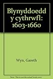 Blynyddoedd y cythrwfl : 1603-1660