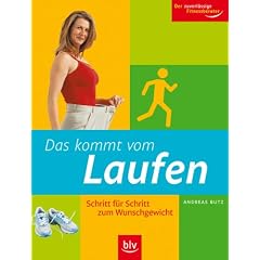 Das kommt vom Laufen: Schritt f�r Schritt zum Wunschgewicht