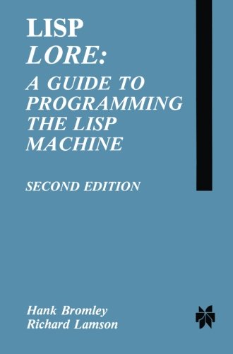 lisp lore a guide to programming the lisp machine