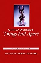 Chinua Achebe's Things Fall Apart: A Casebook (Casebooks in Criticism)