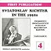 Sviatoslav Richter in the 1950s, Volume 4