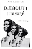 Djibouti l'ignore: Recits de voyage