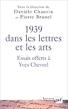 1939 dans les lettres et les arts : Essais offerts à Yves Chevrel