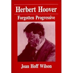 Herbert Hoover: Forgotten Progressive