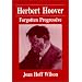 Herbert Hoover: Forgotten Progressive