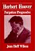 Herbert Hoover: Forgotten Progressive