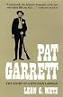 Pat Garrett: The Story of a Western Lawman