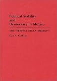 Political Stability And Democracy In Mexico : The  "perfect Dictatorship"?