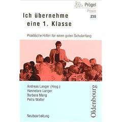 Ich �bernehme eine 1. Klasse: Praktische Hilfen f�r einen guten Schulanfang