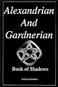 The Alexandrian and Gardnerian Book of Shadows
