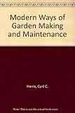 Modern ways of garden making and maintenance