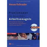 Praxismappe f�r das perfekte Arbeitszeugnis: Mit ausf�hrlicher Anleitung sowie zahlreichen Textbausteinen und Formulierungshilfenvon "J�rgen Hesse"