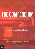 The Compendium: Official Australian Olympic Statistics 1896-2002