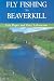 Book Fly Fishing the Beaverkill