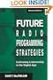 Future Radio Programming Strategies: Cultivating Listenership in the Digital Age (Routledge Communication Series)