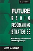 Future Radio Programming Strategies: Cultivating Listenership in the Digital Age (Lea's Communication Series)