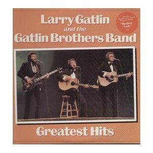Larry Gatlin &Amp; The Gatlin Brothers Band - Greatest Hits - Zortam Music