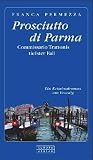 Prosciutto di Parma. Commissario Trattonis tiefster Fall