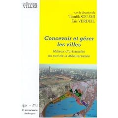 Concevoir et g�rer les villes : Milieux d'urbanistes du sud de la M�diterran�e