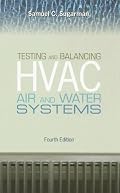Testing and Balancing HVAC Air and Water Systems, Fourth Edition