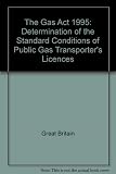 Gas Act 1995 : determination of the standard conditions of public gas transporters' licences