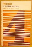 Four Plays: The Bald Soprano; The Lesson; Jack, or the Submission; The Chairs