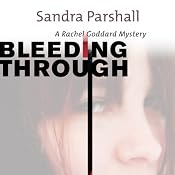 Bleeding Through: A Rachel Goddard Mystery, Book 5 | Sandra Parshall