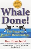 Whale Done! : The Power of Positive Relationships