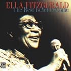 The Best Is Yet to Come by  Ella Fitzgerald 