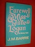 Farewell, Miss Julie Logan : a wintry tale