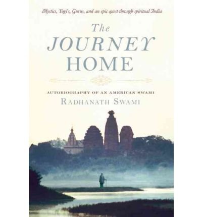 [(The Journey Home )] [Author: Radhanath Swami] [Sep-2010]