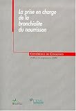 La prise en charge de la bronchiolite du nourrisson. conference de consensus
