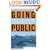Going Public: An Inside Story of Disrupting Politics as Usual