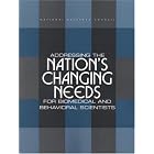 Addressing the Nation's Changing Needs for Biomedical and Behavioral Scientists by Committee on National Needs for Biomedical and Behavioral Scientists, Education and Career Studies Unit, National Research Council, and Committee on National Needs for Biomedical