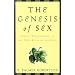 The Genesis of Sex: Sexual Relationships in the First Book of the Bible