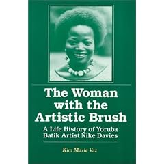 The Woman With the Artistic Brush: A Life History of Yoruba Batik Artist Nike Davies
