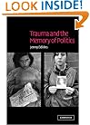 Trauma and the Memory of Politics